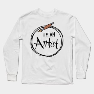 I'm an Artist: Paintbrush Edition Long Sleeve T-Shirt